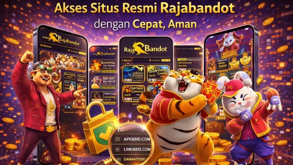 Akses Situs Resmi Rajabandot dengan Cepat, Aman